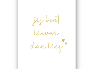 Kaart "Jij bent liever dan lief "