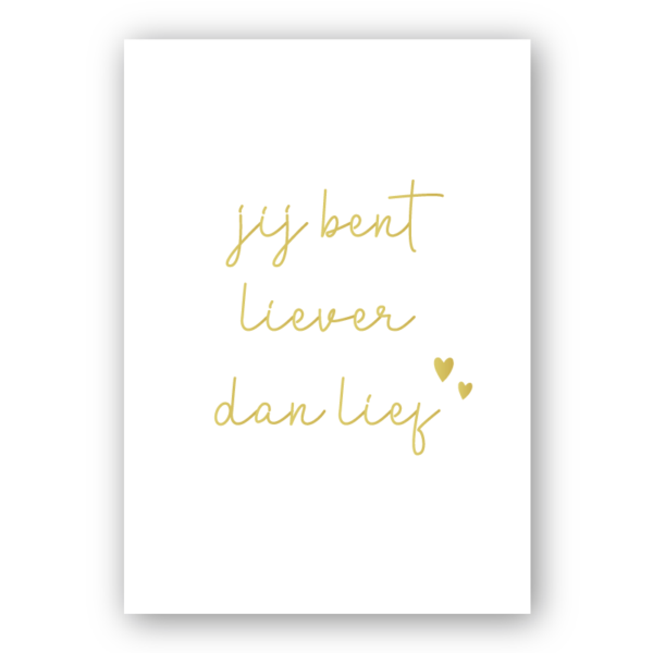 Kaart "Jij bent liever dan lief "